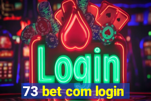 73 bet com login